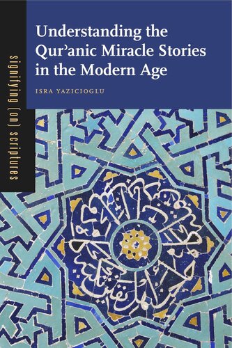 Understanding The Quranic Miracle Stories In The Modern Age Isra Yazicioglu
