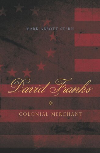 David Franks Colonial Merchant Mark Abbott Stern