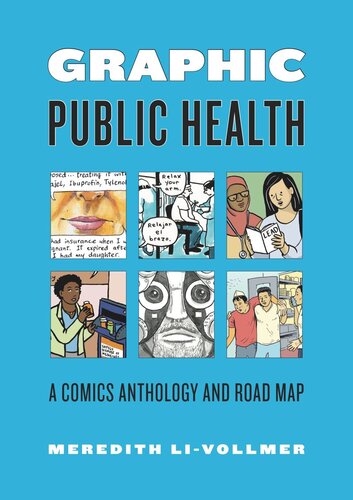 Graphic Public Health A Comics Anthology And Road Map Meredith Livollmer