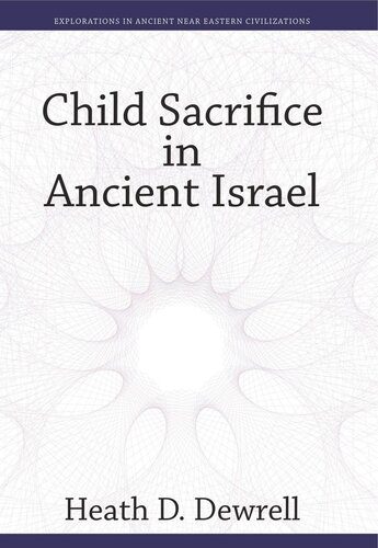 Child Sacrifice In Ancient Israel Heath D Dewrell