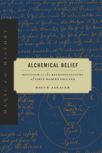Alchemical Belief Occultism In The Religious Culture Of Early Modern England Bruce Janacek