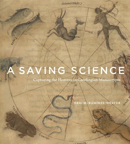 A Saving Science Capturing The Heavens In Carolingian Manuscripts Eric M Ramrezweaver