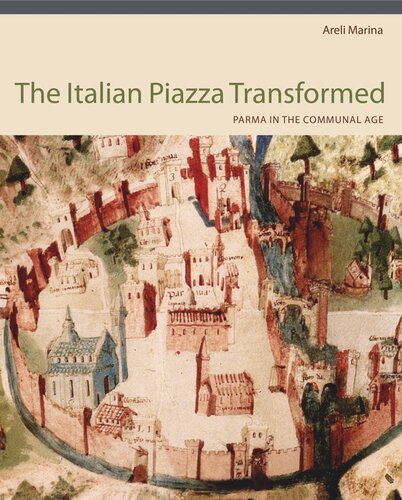 The Italian Piazza Transformed Parma In The Communal Age Areli Marina