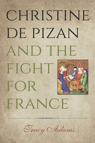 Christine De Pizan And The Fight For France Tracy Adams