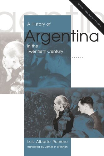A History Of Argentina In The Twentieth Century Updated And Revised Edition Updated And Revised Edition Luis Alberto Romero James P Brennan
