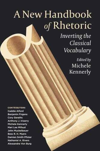A New Handbook Of Rhetoric Inverting The Classical Vocabulary Michele Kennerly Editor