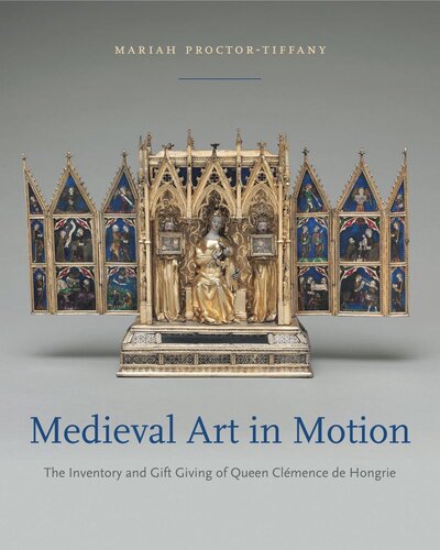 Medieval Art In Motion The Inventory And Gift Giving Of Queen Clmence De Hongrie Mariah Proctortiffany