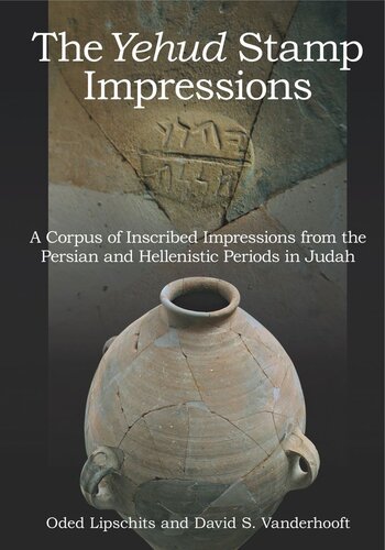 The Yehud Stamp Impressions A Corpus Of Inscribed Impressions From The Persian And Hellenistic Periods In Judah Oded Lipschits David S Vanderhooft