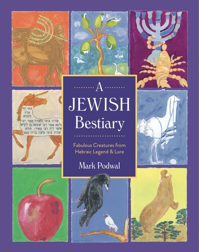 A Jewish Bestiary Fabulous Creatures From Hebraic Legend And Lore Mark Podwal