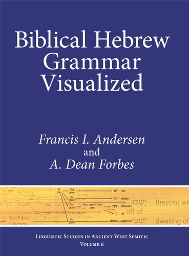 Biblical Hebrew Grammar Visualized Francis I Andersen A Dean Forbes