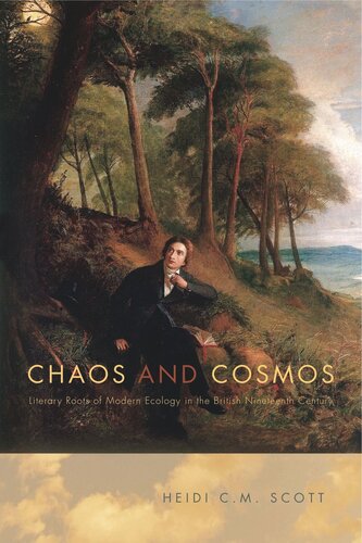 Chaos And Cosmos Literary Roots Of Modern Ecology In The British Nineteenth Century Heidi C M Scott