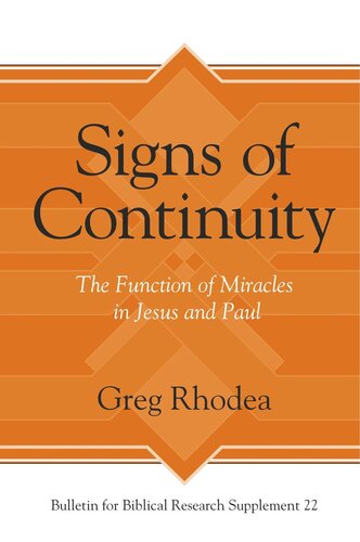 Signs Of Continuity The Function Of Miracles In Jesus And Paul Greg Rhodea
