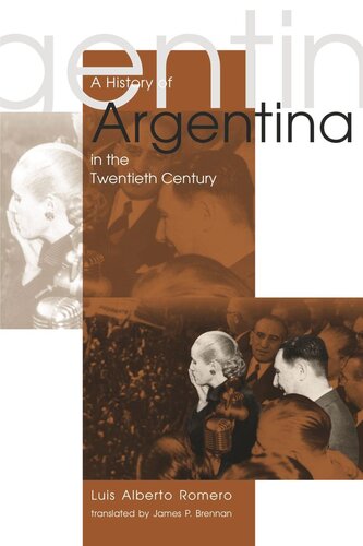 A History Of Argentina In The Twentieth Century Luis Alberto Romero James P Brennan