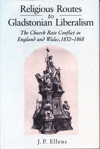 Religious Routes To Gladstonian Liberalism The Church Rate Conflict In England And Wales 18521868 Jacob Ellens