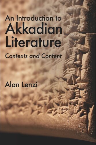 An Introduction To Akkadian Literature Contexts And Content Alan Lenzi