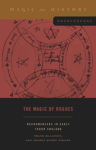 The Magic Of Rogues Necromancers In Early Tudor England Frank Klaassen Sharon Hubbs Wright