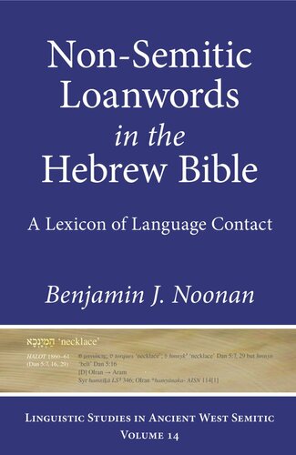 Nonsemitic Loanwords In The Hebrew Bible A Lexicon Of Language Contact Benjamin J Noonan