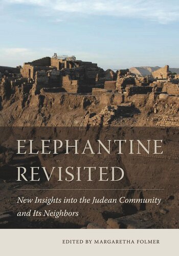 Elephantine Revisited New Insights Into The Judean Community And Its Neighbors Margaretha Folmer Editor