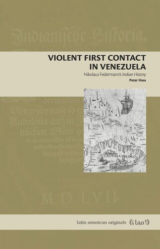 Violent First Contact In Venezuela Nikolaus Federmanns Indian History Peter Hess