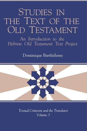 Studies In The Text Of The Old Testament An Introduction To The Hebrew Old Testament Text Project Dominique Barthlemy