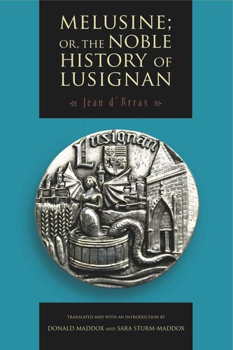 Melusine Or The Noble History Of Lusignan Jean Darras Donald Maddox Sara Sturmmaddox