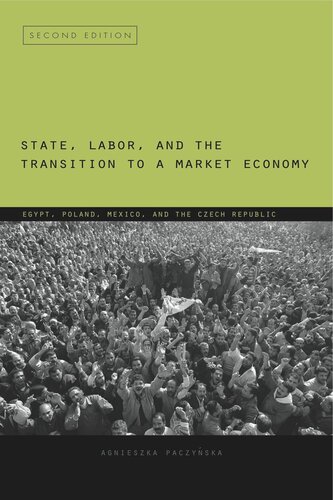 State Labor And The Transition To A Market Economy Egypt Poland Mexico And The Czech Republic Agnieszka Paczyska