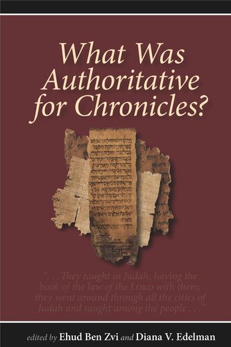 What Was Authoritative For Chronicles Ehud Ben Zvi Editor Diana V Edelman Editor