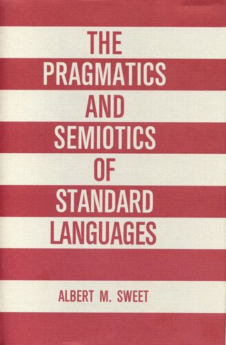 The Pragmatics And Semiotics Of Standard Languages Albert Sweet