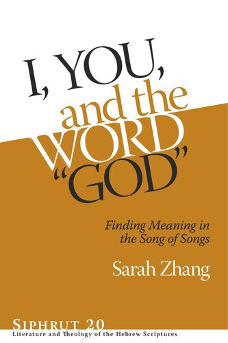 I You And The Word God Finding Meaning In The Song Of Songs Sarah Zhang