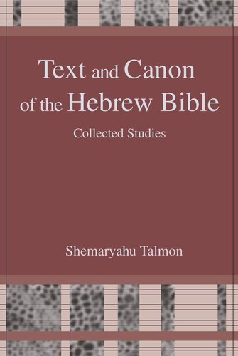Text And Canon Of The Hebrew Bible Collected Studies Shemaryahu Talmon