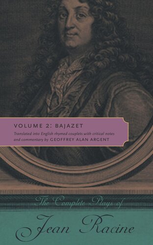 The Complete Plays Of Jean Racine Volume 2 Bajazet Jean Racine Geoffrey Alan Argent