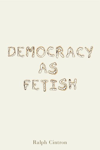 Democracy As Fetish Ralph Cintron
