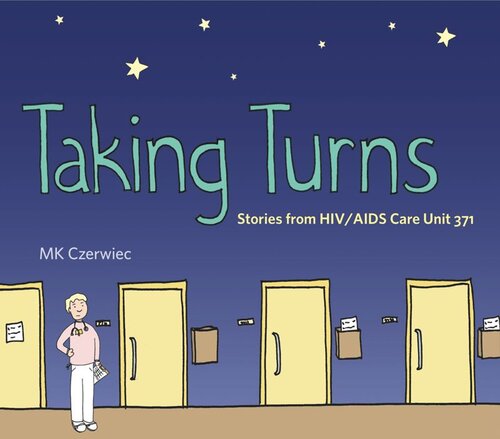 Taking Turns Stories From Hiv Aids Care Unit 371 Mk Czerwiec