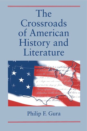 The Crossroads Of American History And Literature Philip F Gura