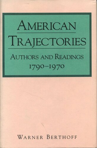 American Trajectories Authors And Readings 17901970 Warner Berthoff