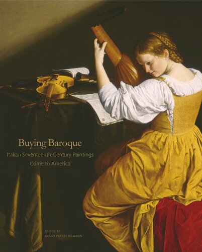 Buying Baroque Italian Seventeenthcentury Paintings Come To America Edgar Peters Bowron Editor