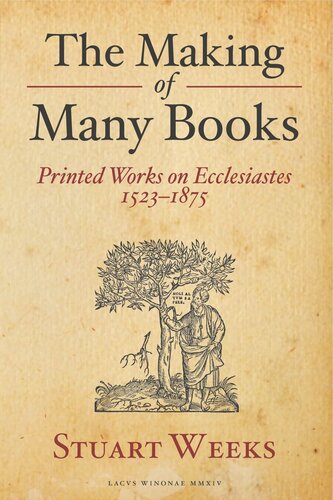 The Making Of Many Books Printed Works On Ecclesiastes 15231875 Stuart Weeks