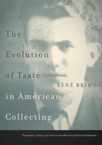 The Evolution Of Taste In American Collecting Ren Brimo Editor Kenneth Haltman Editor