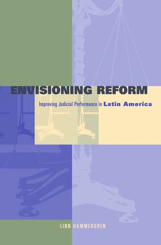 Envisioning Reform Conceptual And Practical Obstacles To Improving Judicial Performance In Latin America Linn Hammergren