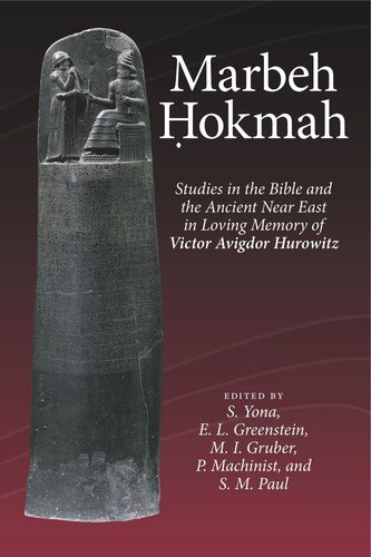 Marbeh Okmah Studies In The Bible And The Ancient Near East In Loving Memory Of Victor Avigdor Hurowitz Shamir Yonah Editor Edward L Greenstein Editor Mayer I Gruber Editor Peter Machinist Editor Shalom M Paul Editor