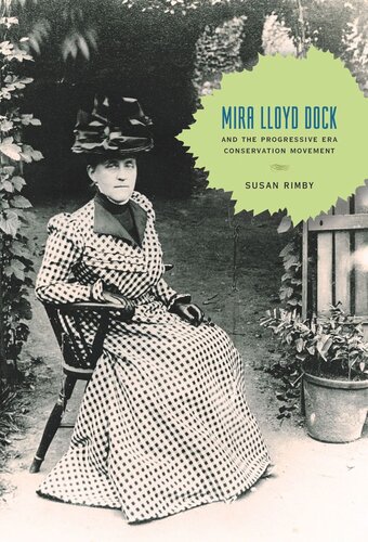 Mira Lloyd Dock And The Progressive Era Conservation Movement Susan Rimby