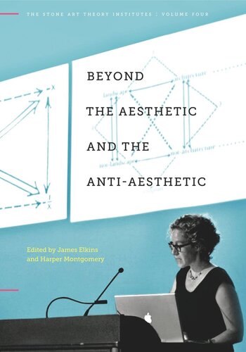 Beyond The Aesthetic And The Antiaesthetic James Elkins Editor Harper Montgomery Editor