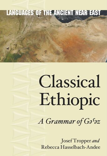 Classical Ethiopic A Grammar Of Gz Josef Tropper Rebecca Hasselbachandee
