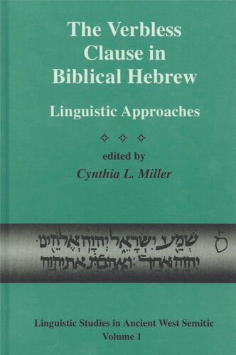 The Verbless Clause In Biblical Hebrew Linguistic Approaches Cynthia L Miller Editor