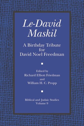 Ledavid Maskil A Birthday Tribute For David Noel Freedman Richard Elliot Friedman Editor William H C Propp Editor