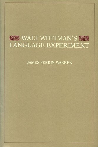 Walt Whitmans Language Experiment James Perrin Warren