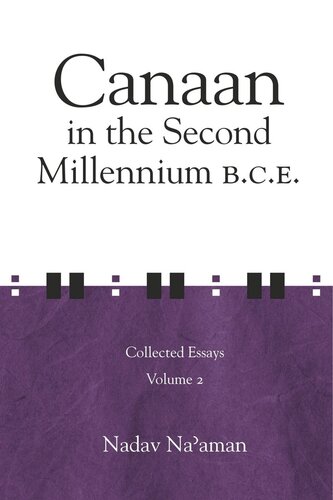 Canaan In The Second Millennium Bce Collected Essays Volume 2 Nadav Naaman