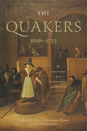 The Quakers 16561723 The Evolution Of An Alternative Community Richard C Allen Rosemary Moore