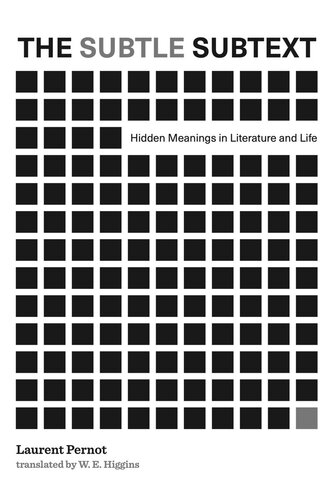 The Subtle Subtext Hidden Meanings In Literature And Life 1st Edition Laurent Pernot
