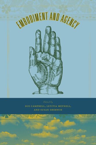 Embodiment And Agency Sue Campbell Editor Letitia Meynell Editor Susan Sherwin Editor